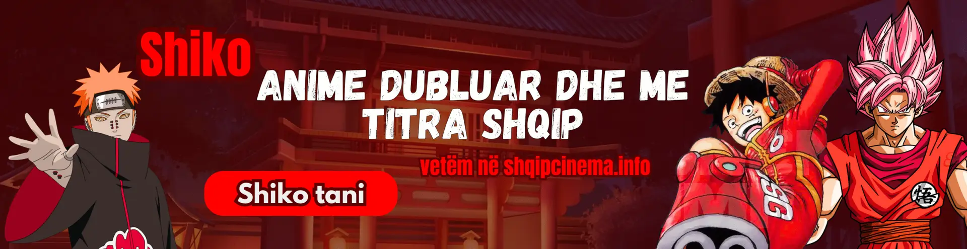 Shiko anime, filma dhe seriale me titra shqip ose të dubluara – ShqipCinema